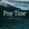 Pray Time - 잠언23장 네 장래가 있겠고 - Single